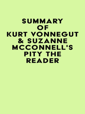 cover image of Summary of Kurt Vonnegut & Suzanne McConnell's Pity the Reader